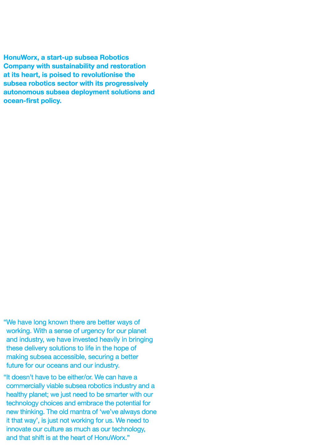 Subsea Robotics Start-Up Challenges Status Quo with Win-Win Technology HonuWorx, a start-up subsea Robotics Company w   