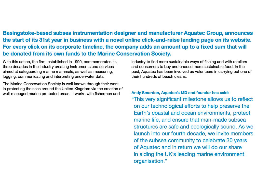 Aquatec Celebrates its 30th Anniversary Helping the Preservation of Marine Environment Basingstoke-based subsea instr   