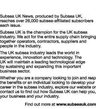 About Subsea UK Subsea UK News, produced by Subsea UK, reaches over 26,000 subsea-affiliated subscribers each issue     