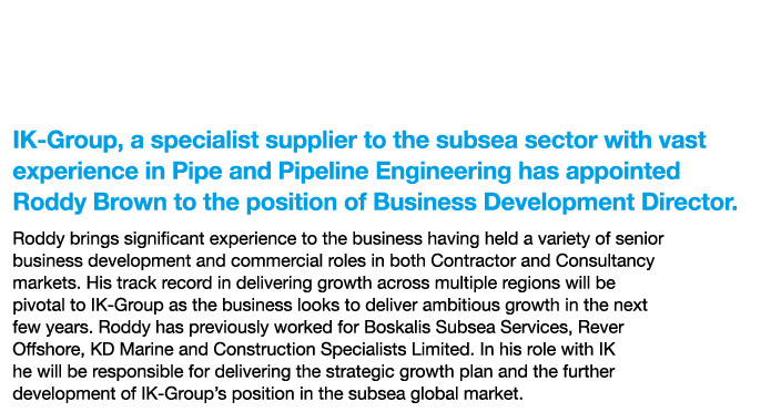 IK Group Appoints New Business Development Director IK-Group, a specialist supplier to the subsea sector with vast ex   