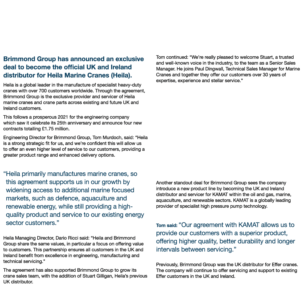 Brimmond Group Announces Two New Distribution Deals with Heila Marine Cranes and KAMAT Brimmond Group has announced a   