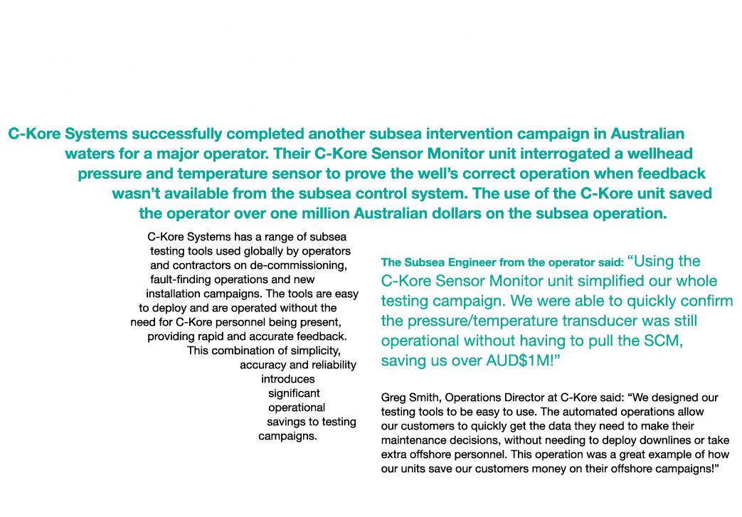 C Kore’s Western Australia Sensor Investigation Campaign Saves Operator $1million AUD C Kore Systems successfully com...