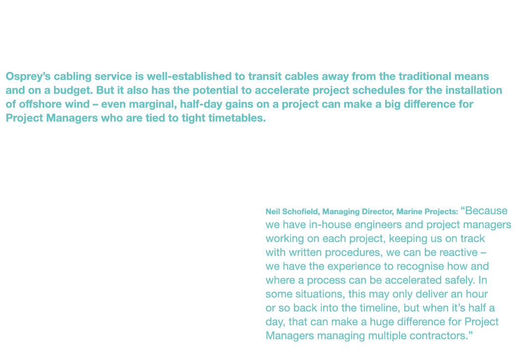Osprey’s Cabling Service Helps Schedules Accelerate Towards Net Zero Osprey’s cabling service is well established to ...