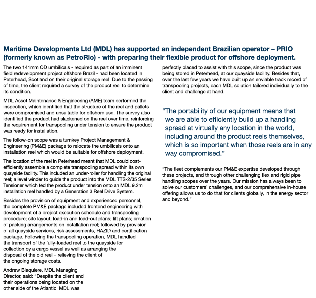 MDL: Turnkey Transpooling Package for PRIO Maritime Developments Ltd (MDL) has supported an independent Brazilian ope...