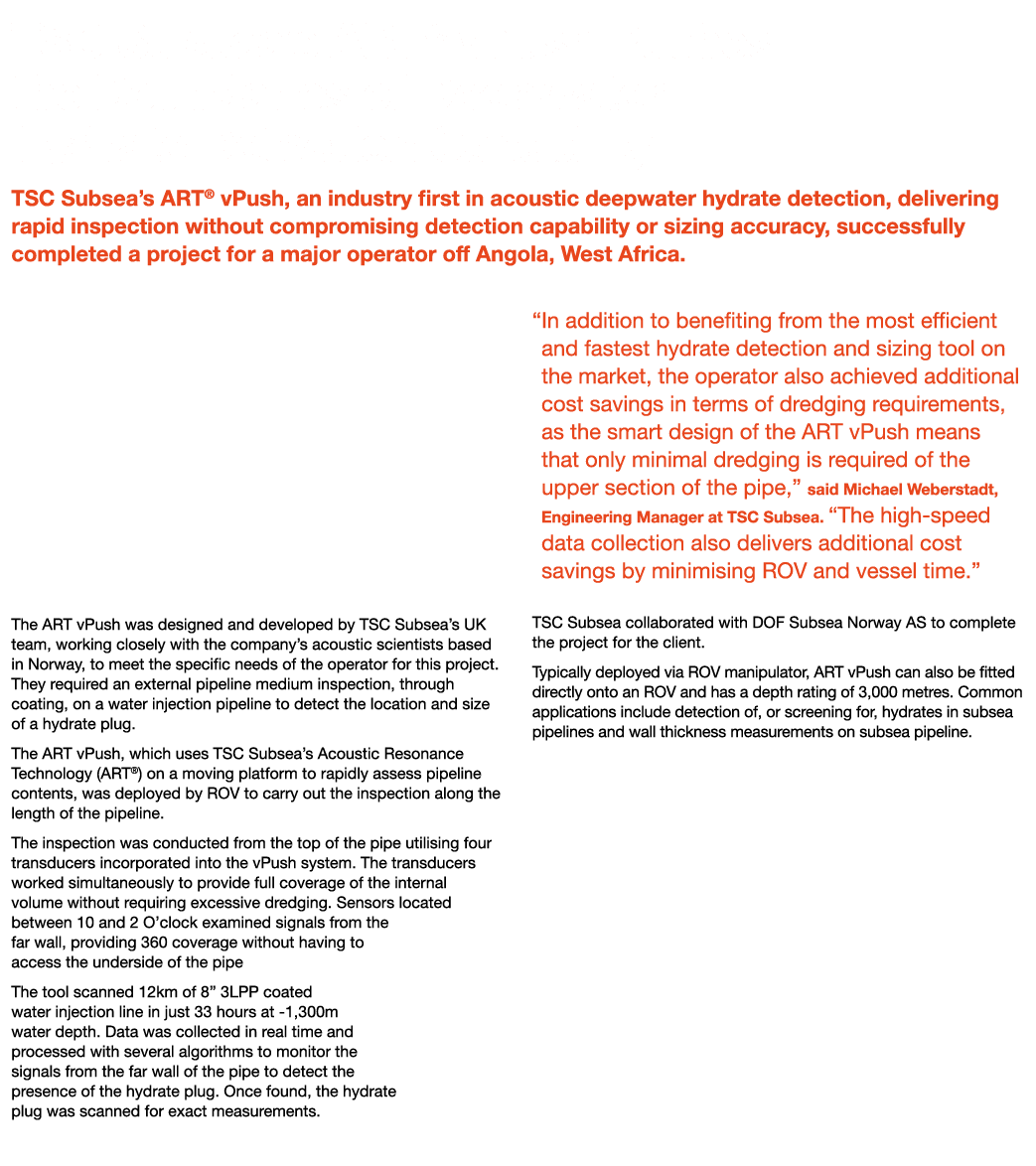 TSC Subsea’s ART® vPush Pushes the Boundaries of Deepwater Hydrate Detection Capability TSC Subsea’s ART® vPush, an i...