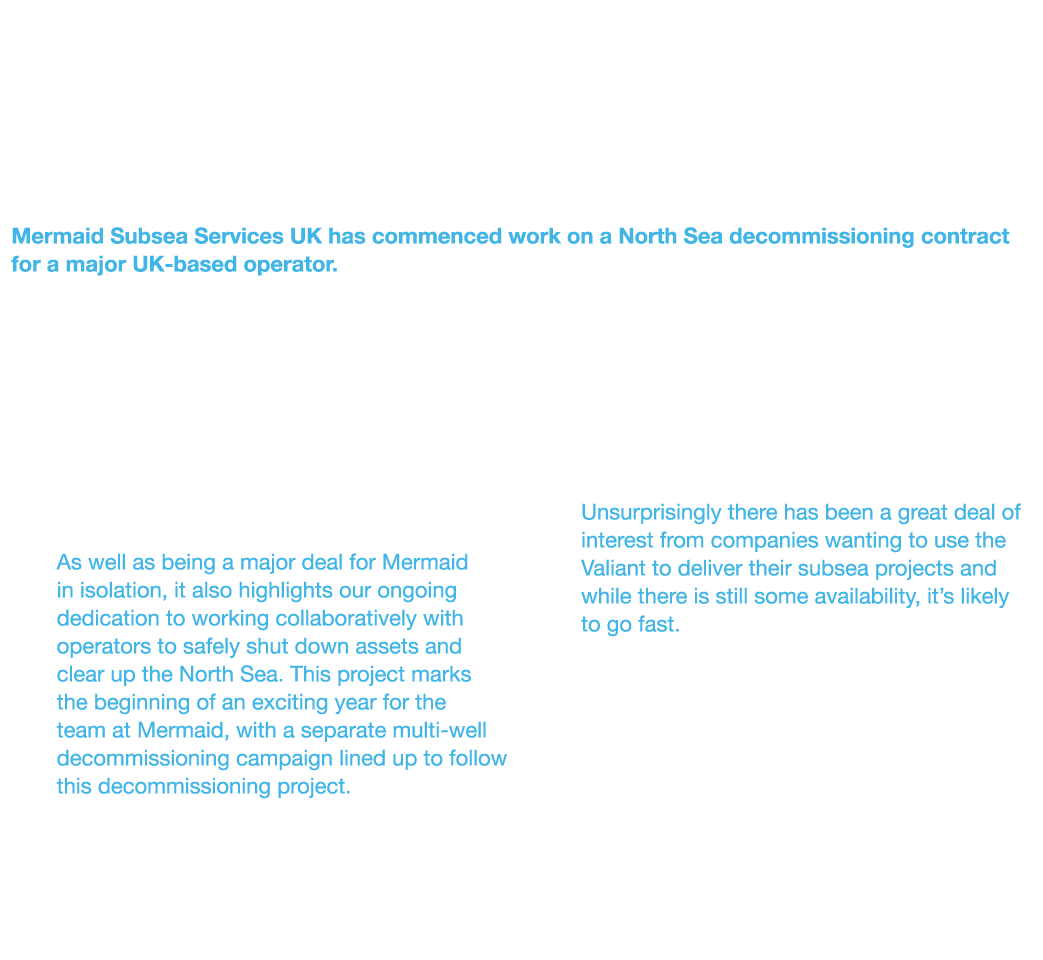 Mermaid Foresee Busy Year Ahead as Company Secures Work on Multiple Projects Mermaid Subsea Services UK has commenced...