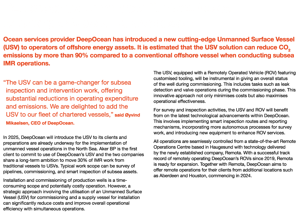 DeepOcean’s Unmanned Surface Vessel to Change Subsea IMR Approach Ocean services provider DeepOcean has introduced a ...
