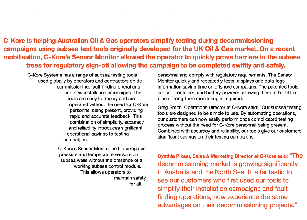 C-Kore Develops Testing Tools Easing Decommissioning in Australia C-Kore is helping Australian Oil & Gas operators si...