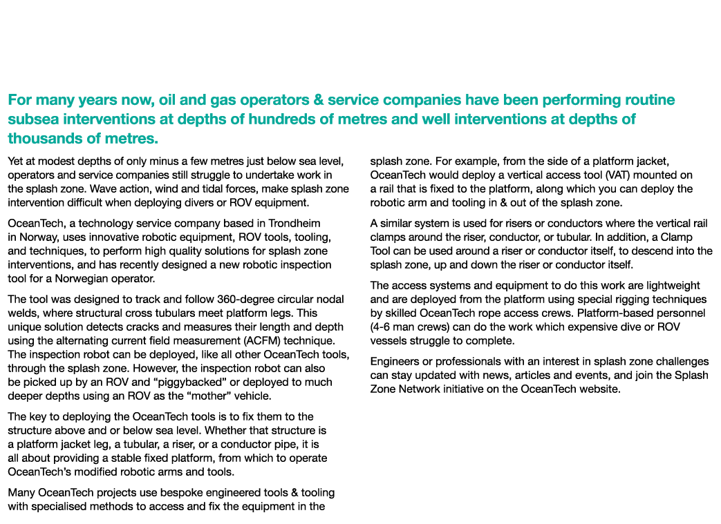 OceanTech Uses Robotic Technology for Splash Zone Interventions For many years now, oil and gas operators & service c...