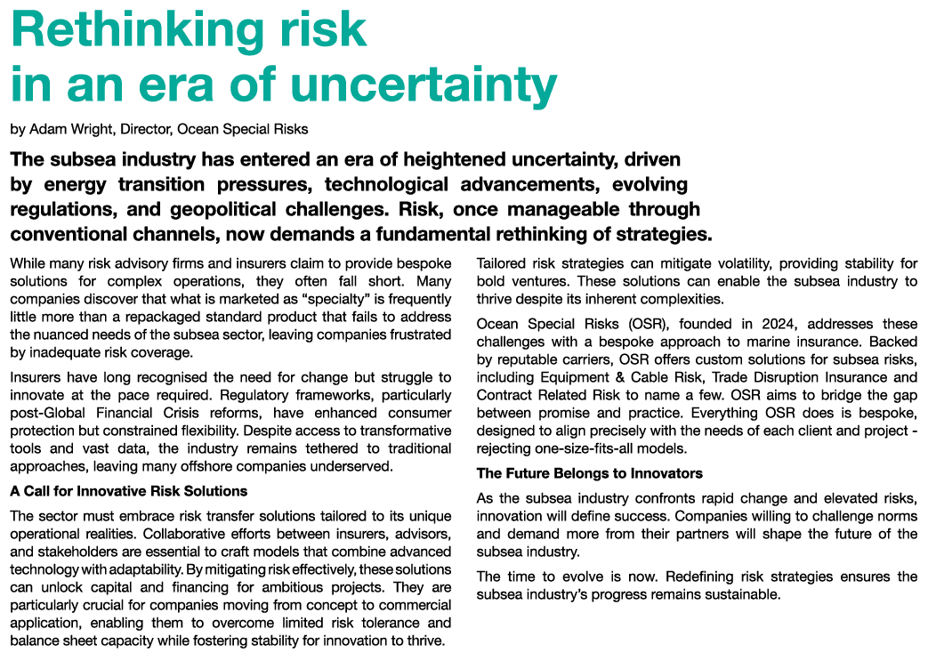Rethinking risk in an era of uncertainty by Adam Wright, Director, Ocean Special Risks The subsea industry has entere...