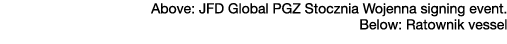 Above: JFD Global PGZ Stocznia Wojenna signing event. Below: Ratownik vessel