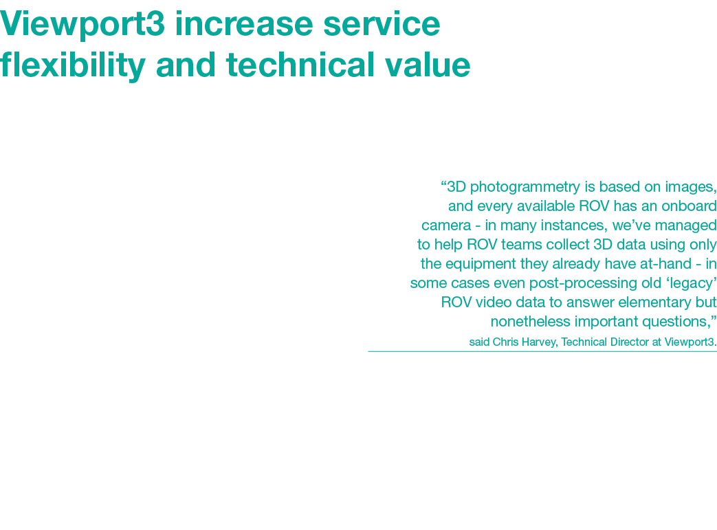 Viewport3 increase service flexibility and technical value There is growing recognition across the subsea sector that...