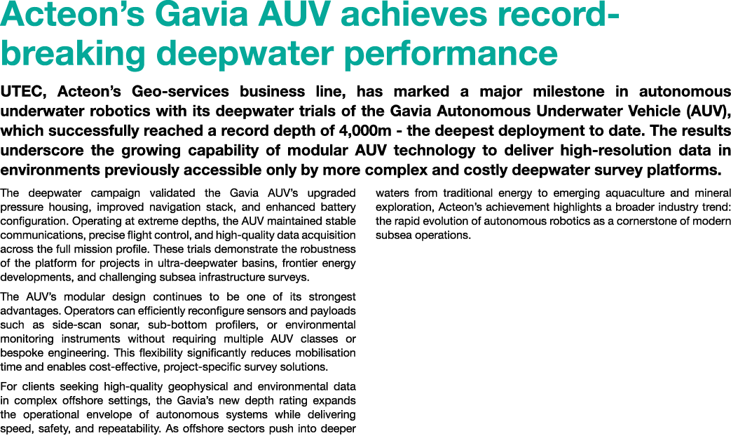 Acteon’s Gavia AUV achieves record breaking deepwater performance UTEC, Acteon’s Geo services business line, has mark...