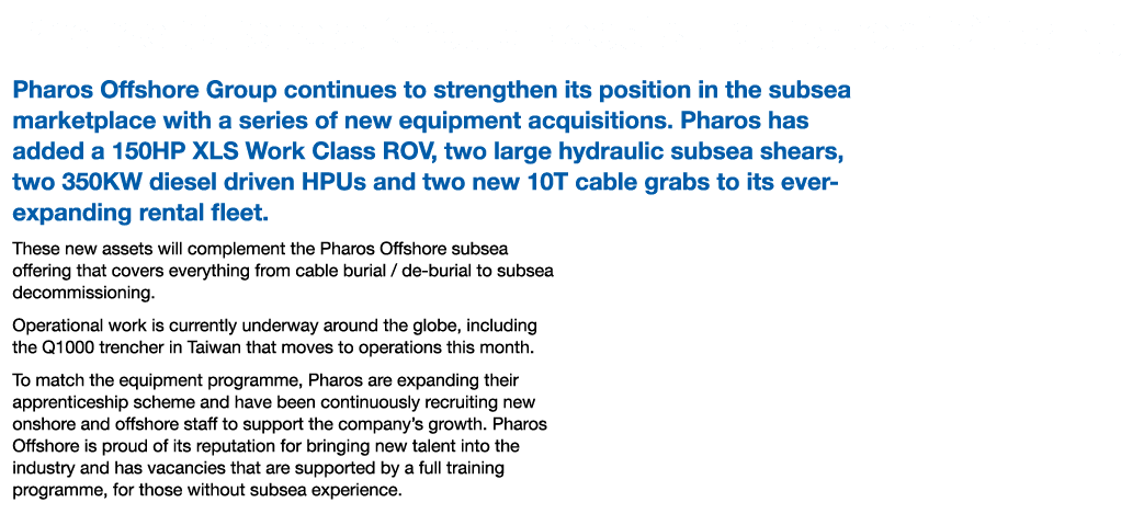 Pharos Offshore Group Boosts Equipment Offering Pharos Offshore Group continues to strengthen its position in the sub   