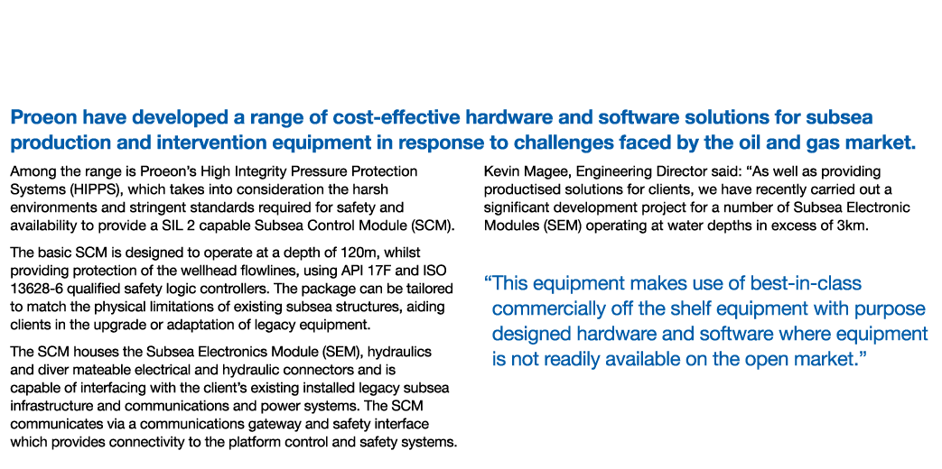 Proeon Develops Low-cost Subsea Control Systems in Response to Demand Proeon have developed a range of cost-effective   