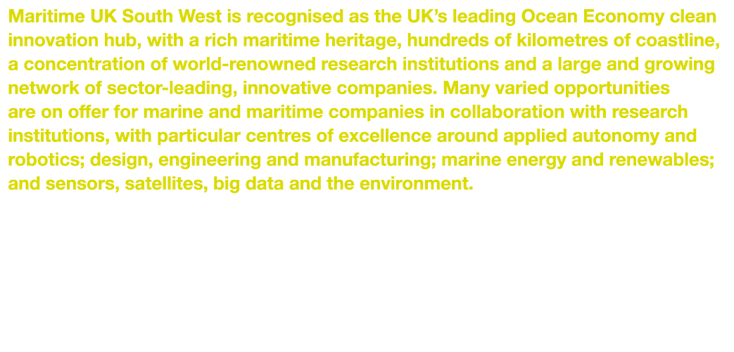 Maritime UK South West is recognised as the UK s leading Ocean Economy clean innovation hub, with a rich maritime her   