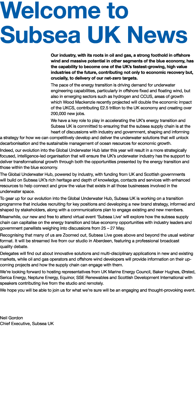 Welcome to Subsea UK News Our industry, with its roots in oil and gas, a strong foothold in offshore wind and massive   