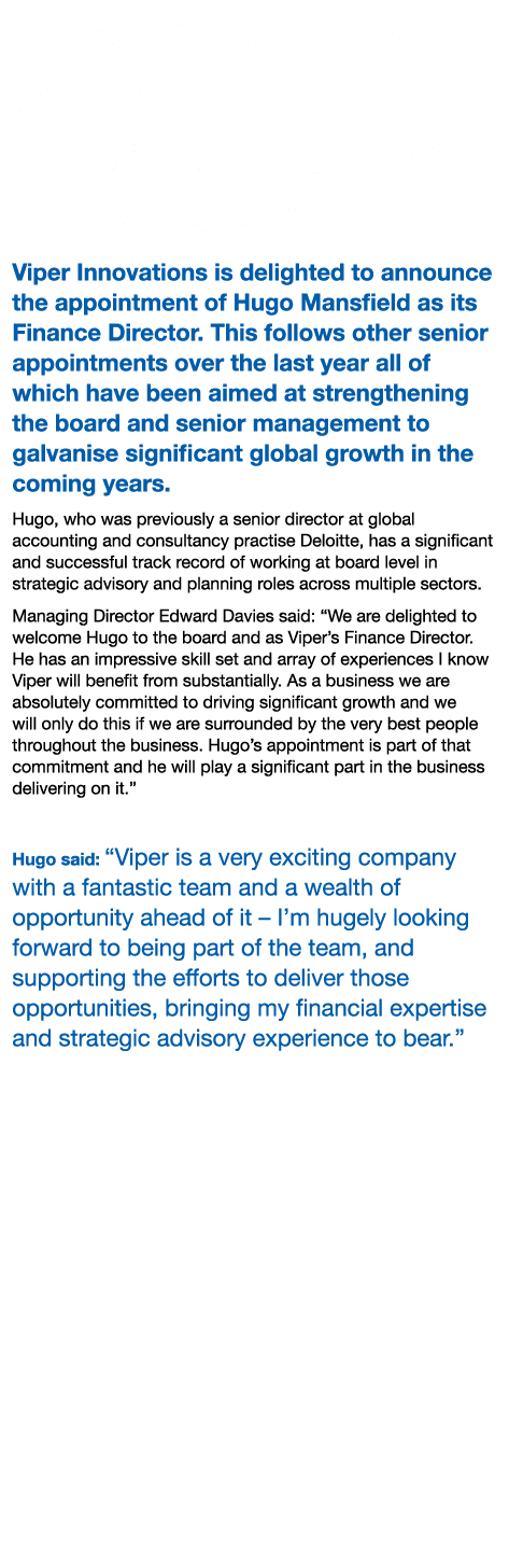 Viper Innovations Strengthens its Board to Support Global Growth Viper Innovations is delighted to announce the appoi   