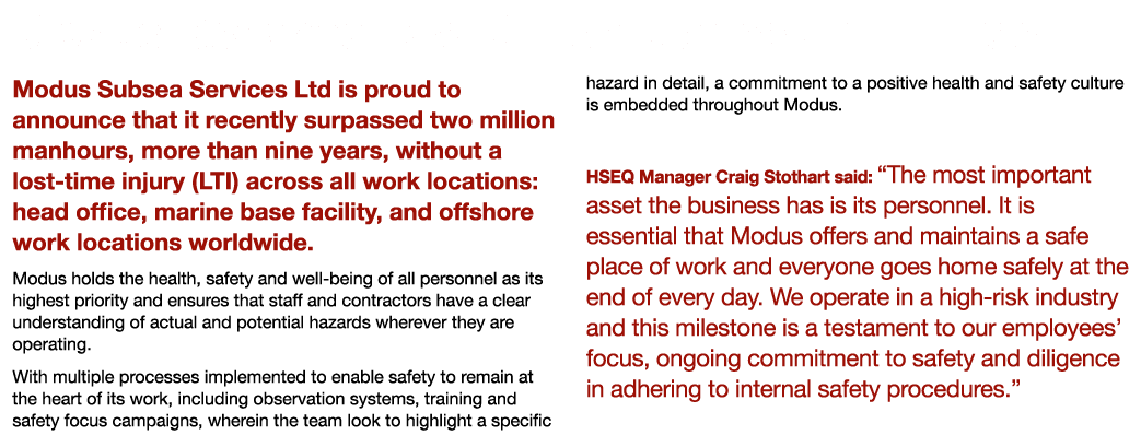Modus Reaches Two Million Manhours LTI-free Modus Subsea Services Ltd is proud to announce that it recently surpassed   