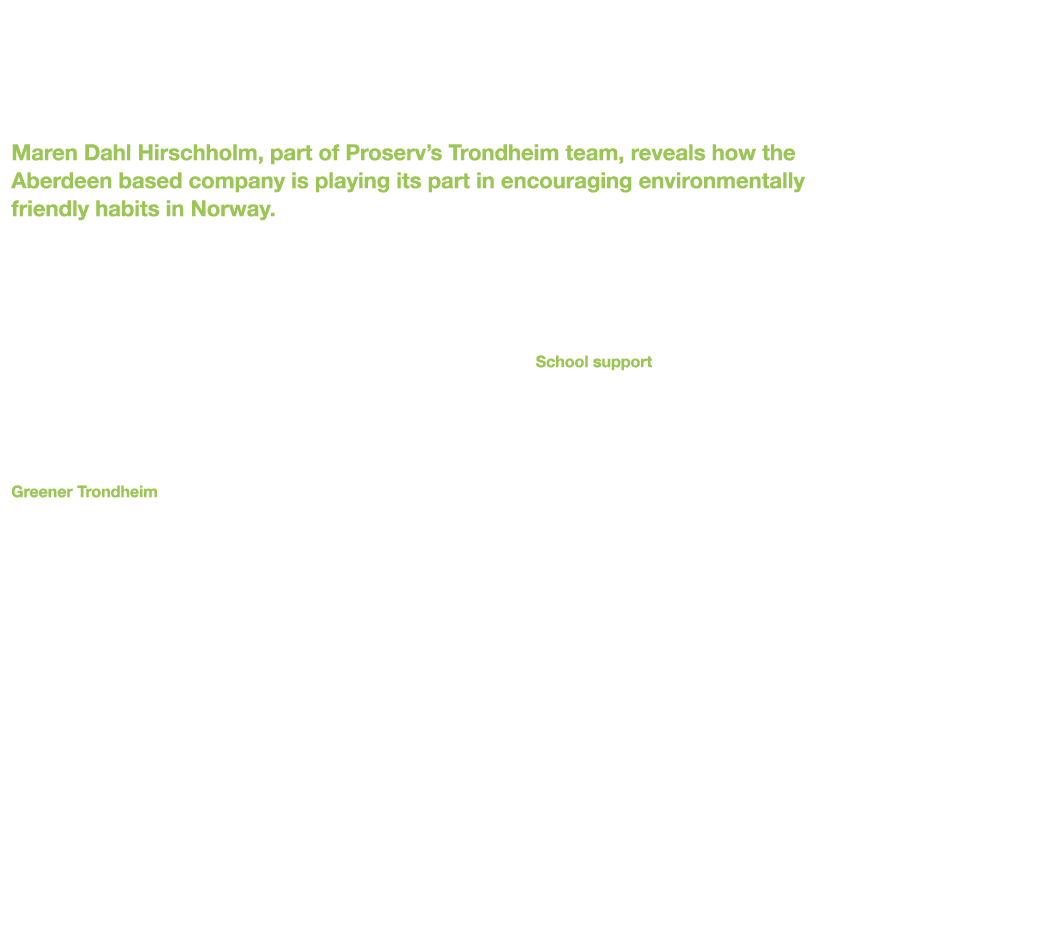 Proserv: in the Saddle Promoting Greener Lifestyles Maren Dahl Hirschholm, part of Proserv s Trondheim team, reveals    