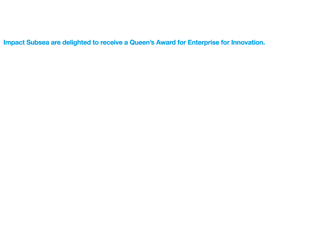 Impact Subsea s ISA500 Altimeter Gains Recognition with Queen s Award for Enterprise Impact Subsea are delighted to r   
