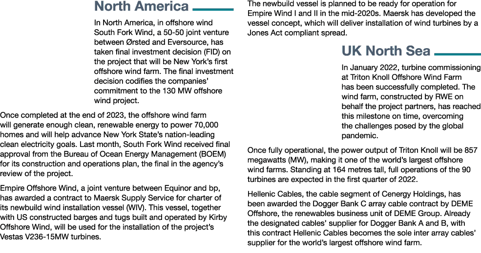 North America  In North America, in offshore wind South Fork Wind, a 50-50 joint venture between Ørsted and Eversourc   