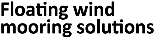 Floating wind mooring solutions