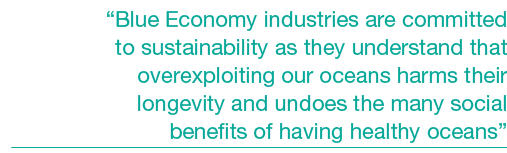 “Blue Economy industries are committed to sustainability as they understand that overexploiting our oceans harms thei...