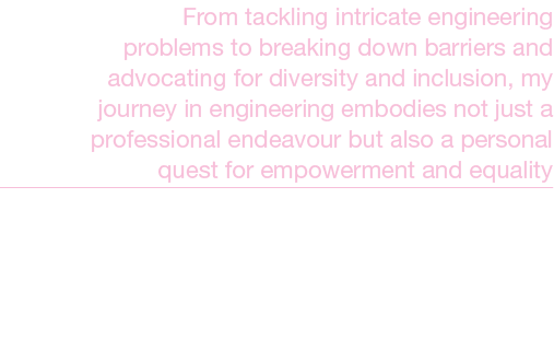 From tackling intricate engineering problems to breaking down barriers and advocating for diversity and inclusion, my...