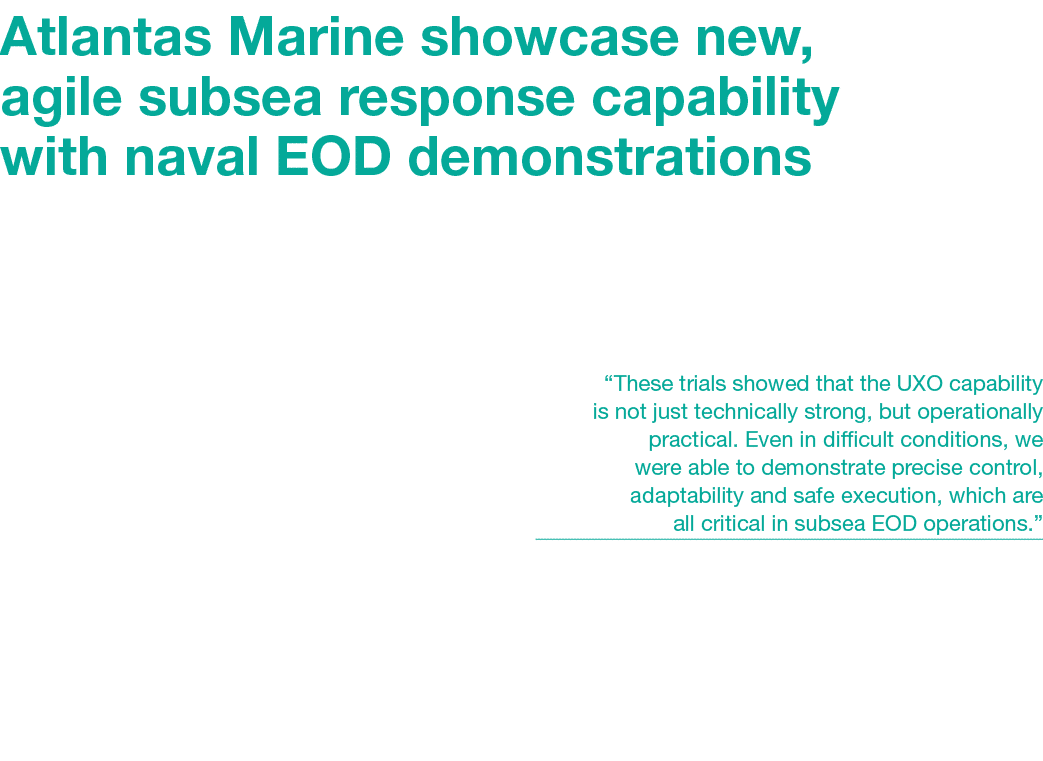 Atlantas Marine showcase new, agile subsea response capability with naval EOD demonstrations As European navies conti...