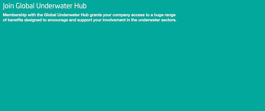 Join Global Underwater Hub Membership with the Global Underwater Hub grants your company access to a huge range of be   
