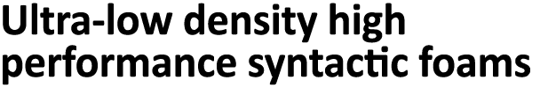  Ultra-low density high performance syntactic foams 