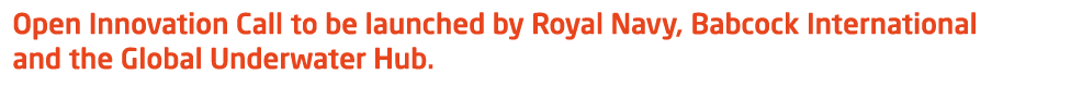 Open Innovation Call to be launched by Royal Navy, Babcock International and the Global Underwater Hub  
