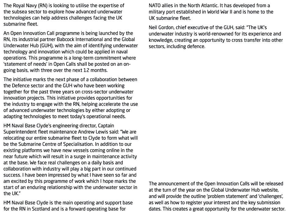 The Royal Navy (RN) is looking to utilise the expertise of the subsea sector to explore how advanced underwater techn   