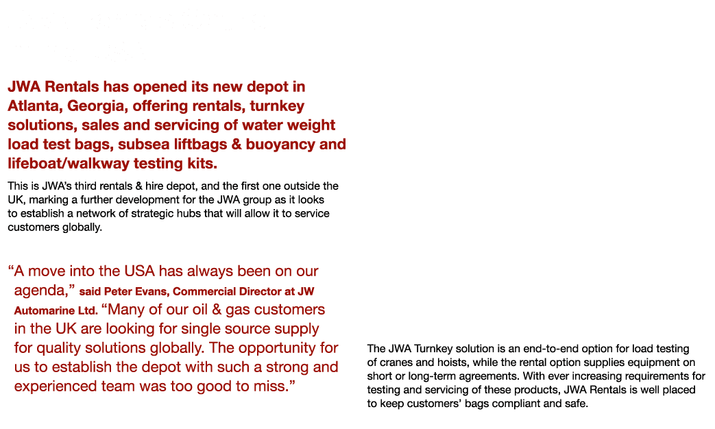 JWA Rentals Opens in the USA JWA Rentals has opened its new depot in Atlanta, Georgia, offering rentals, turnkey solu   