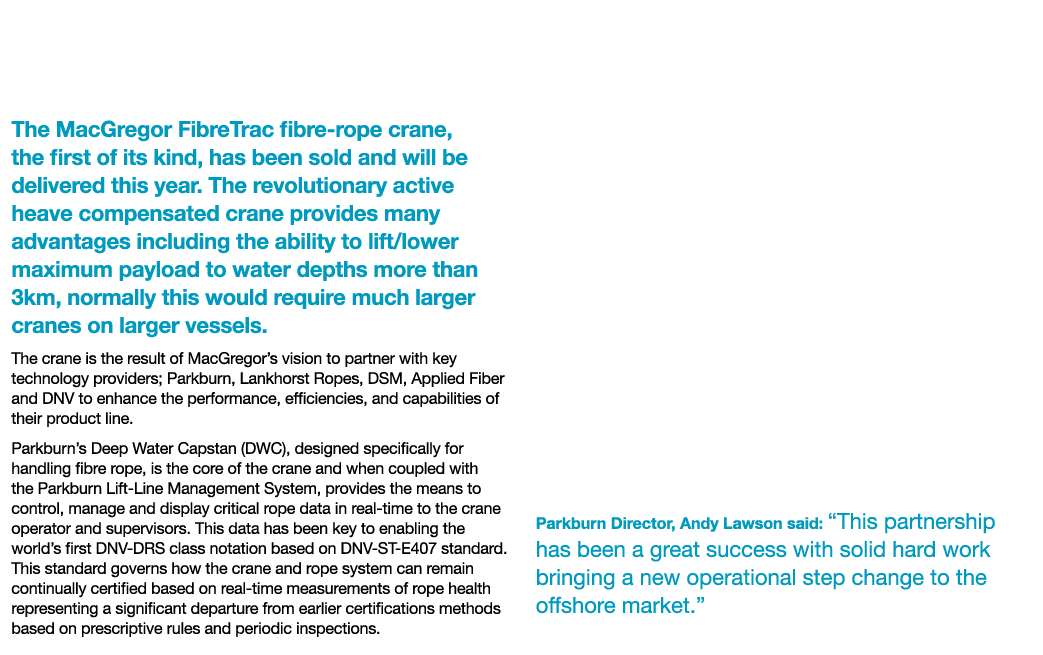 Parkburn - MacGregor Partnership Delivers First FibreTrac Fibre-Rope Crane The MacGregor FibreTrac fibre-rope crane,    