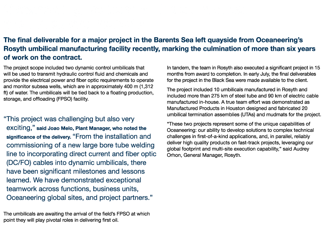 Oceaneering Delivers Multiple Umbilical and Hardware Projects The final deliverable for a major project in the Barent   