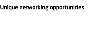Unique networking opportunities We bring companies together, providing the platforms for you to do business, hosting    