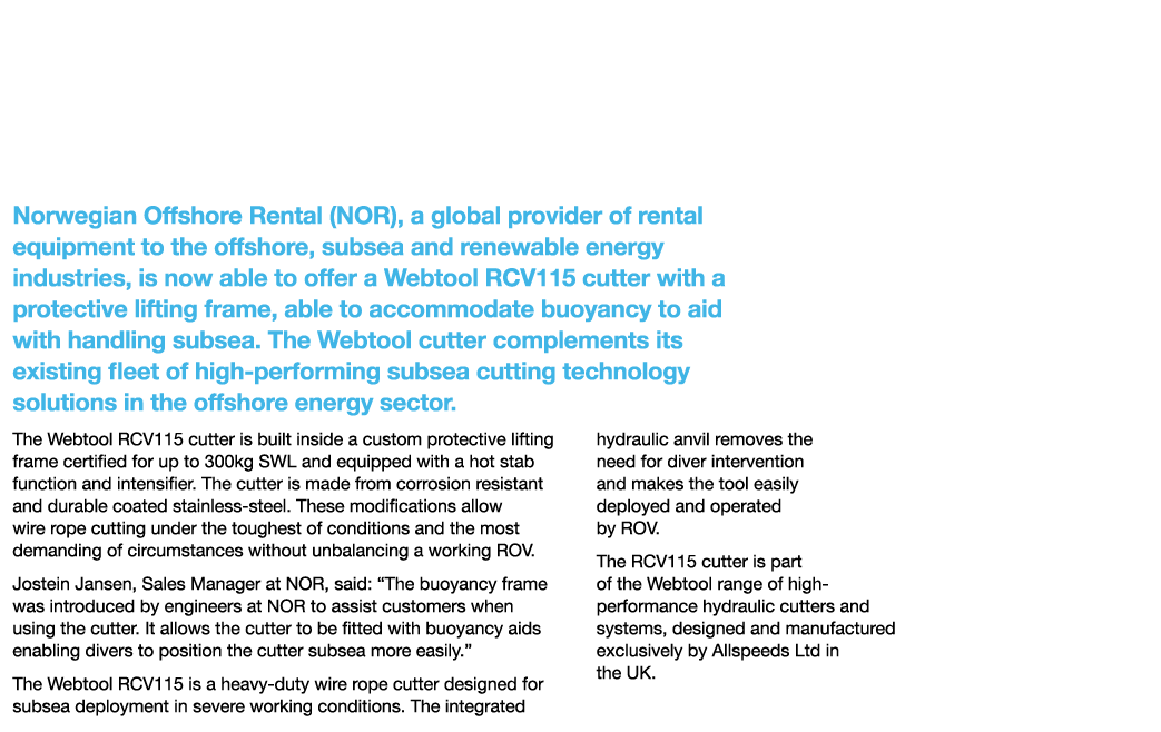 Buoyancy Frame Aids Positioning of Webtool Cutter by Divers Norwegian Offshore Rental (NOR), a global provider of ren...