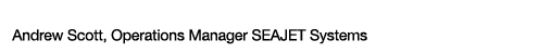Andrew Scott, Operations Manager SEAJET Systems