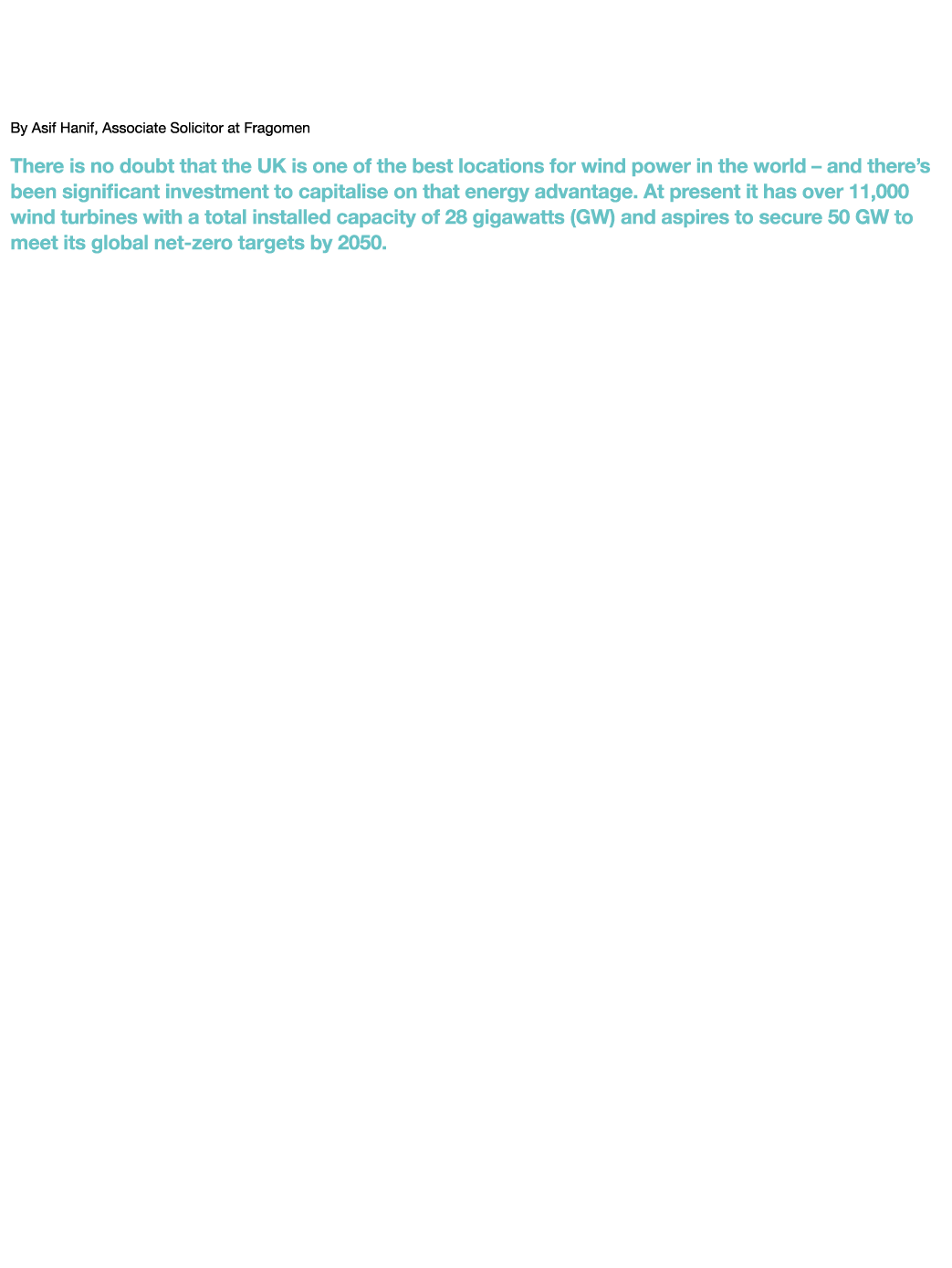 Renewables: Businesses Need to Hit the Talent Trail By Asif Hanif, Associate Solicitor at Fragomen There is no doubt ...