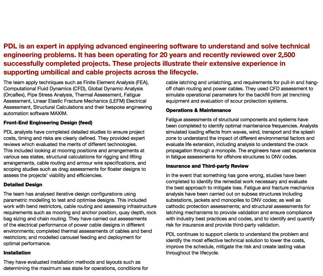 PDL: Twenty Years of Analysis Expertise on Umbilical and Cable Projects PDL is an expert in applying advanced enginee...