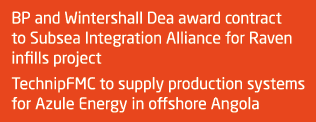 BP and Wintershall Dea award contract to Subsea Integration Alliance for Raven infills project TechnipFMC to supply p...