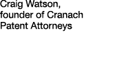 Craig Watson, founder of Cranach Patent Attorneys 