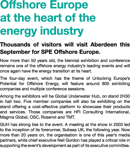 Offshore Europe at the heart of the energy industry Thousands of visitors will visit Aberdeen this September for SPE ...