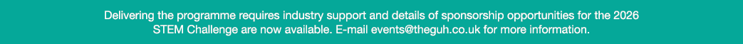 Delivering the programme requires industry support and details of sponsorship opportunities for the 2026 STEM Challen...